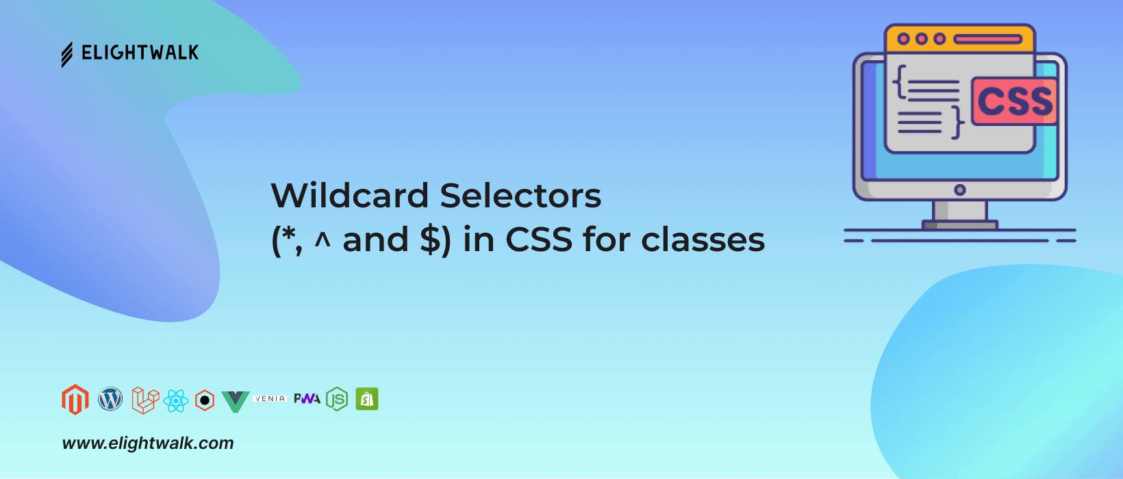  Wildcard Selectors (*, ^ and $) in CSS for classes