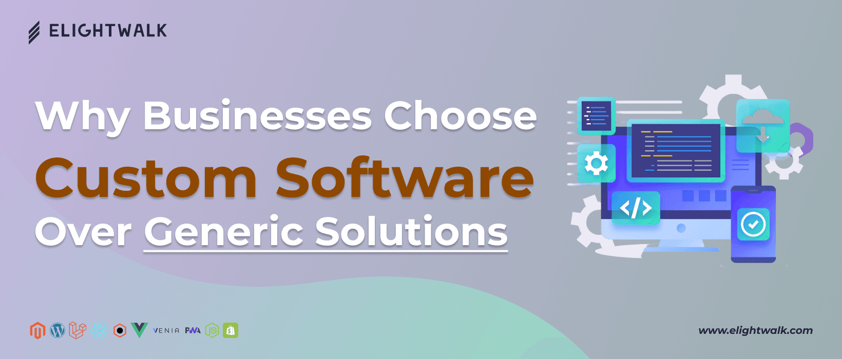 Why Businesses Choose Custom Software Over Generic Solutions